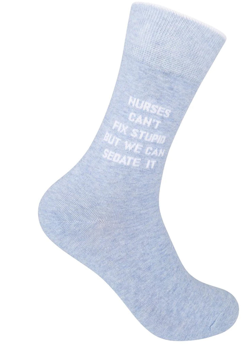 Nurses Can't Fix Stupid But They Can Sedate It Socks