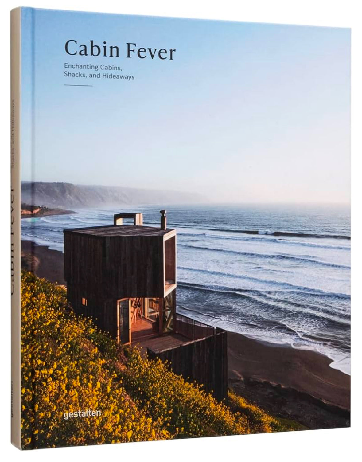 Cabin Fever: Enchanting Cabins, Shacks, and Hideaways