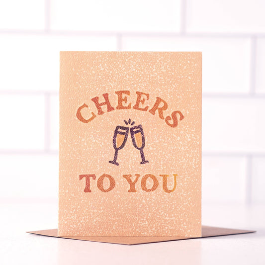 Cheers To You - Warm Congratulations Card