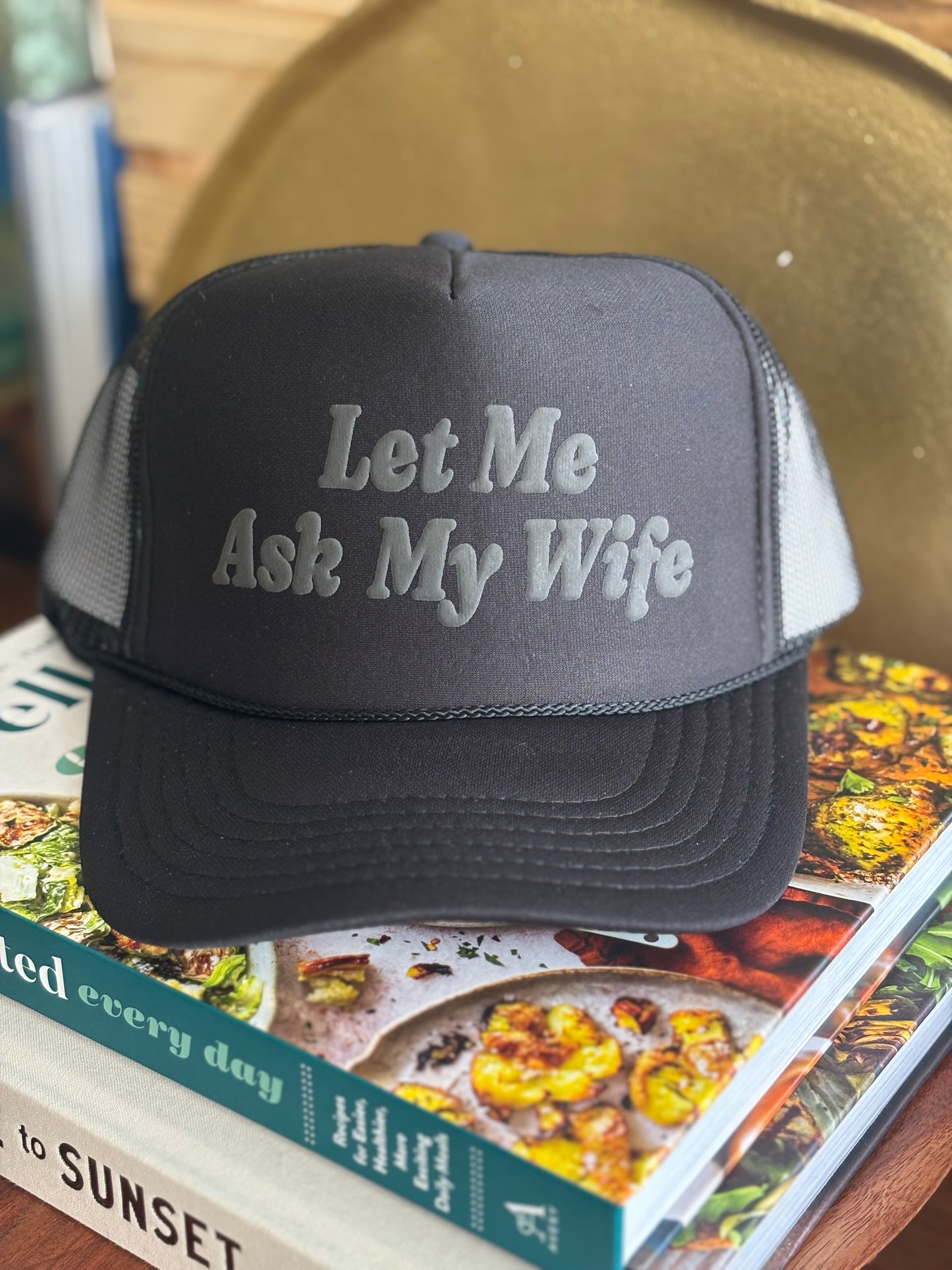 Let Me Ask My Wife Trucker Hat