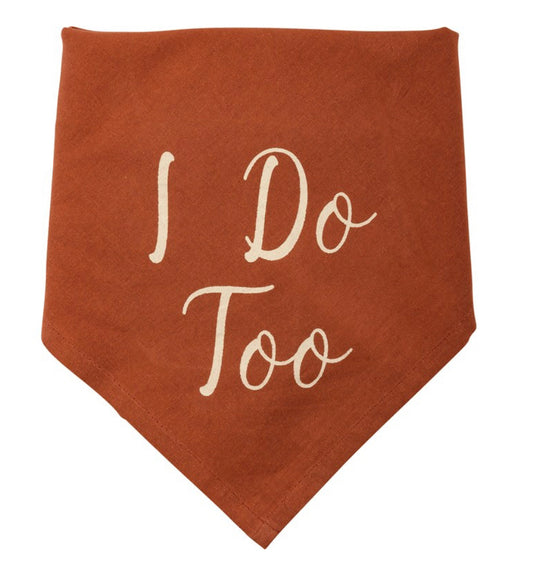 “I Do Too” Pet Bandana