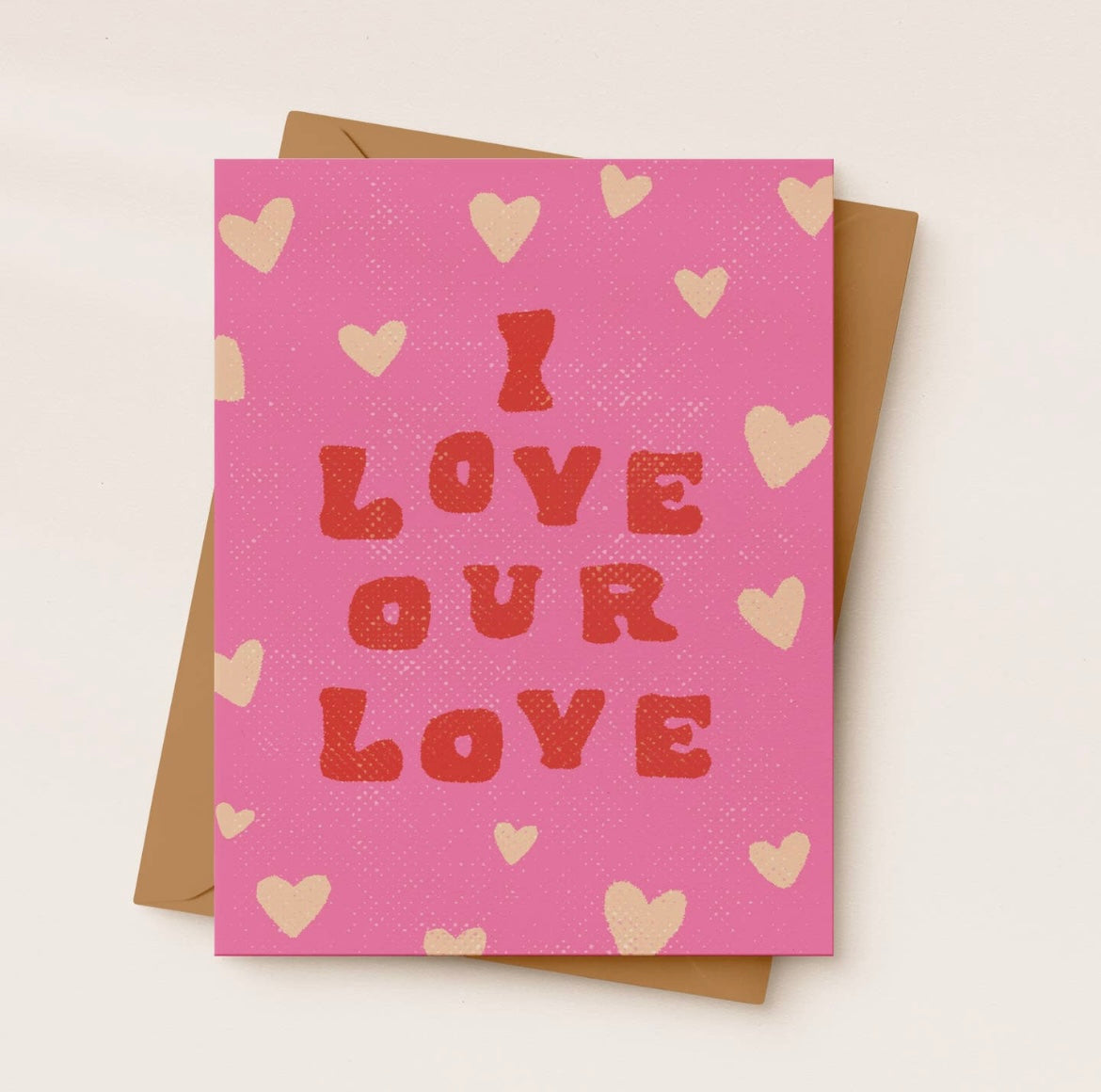 I Love Our Love Card