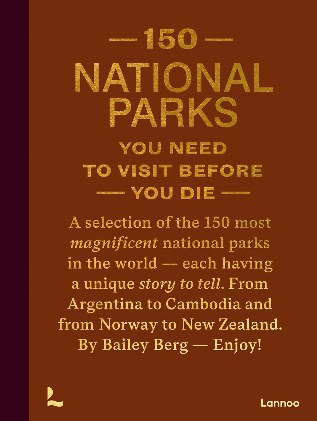 150 National Parks Your Need to Visit Before You Die