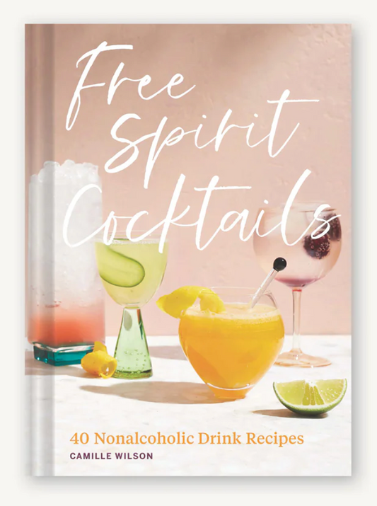 Free Spirit Cocktails: 40 Nonalcoholic Drink Recipes
