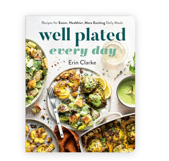 Well Plated Everyday: Recipes for Easier, Healthier, More Exciting Daily Meals