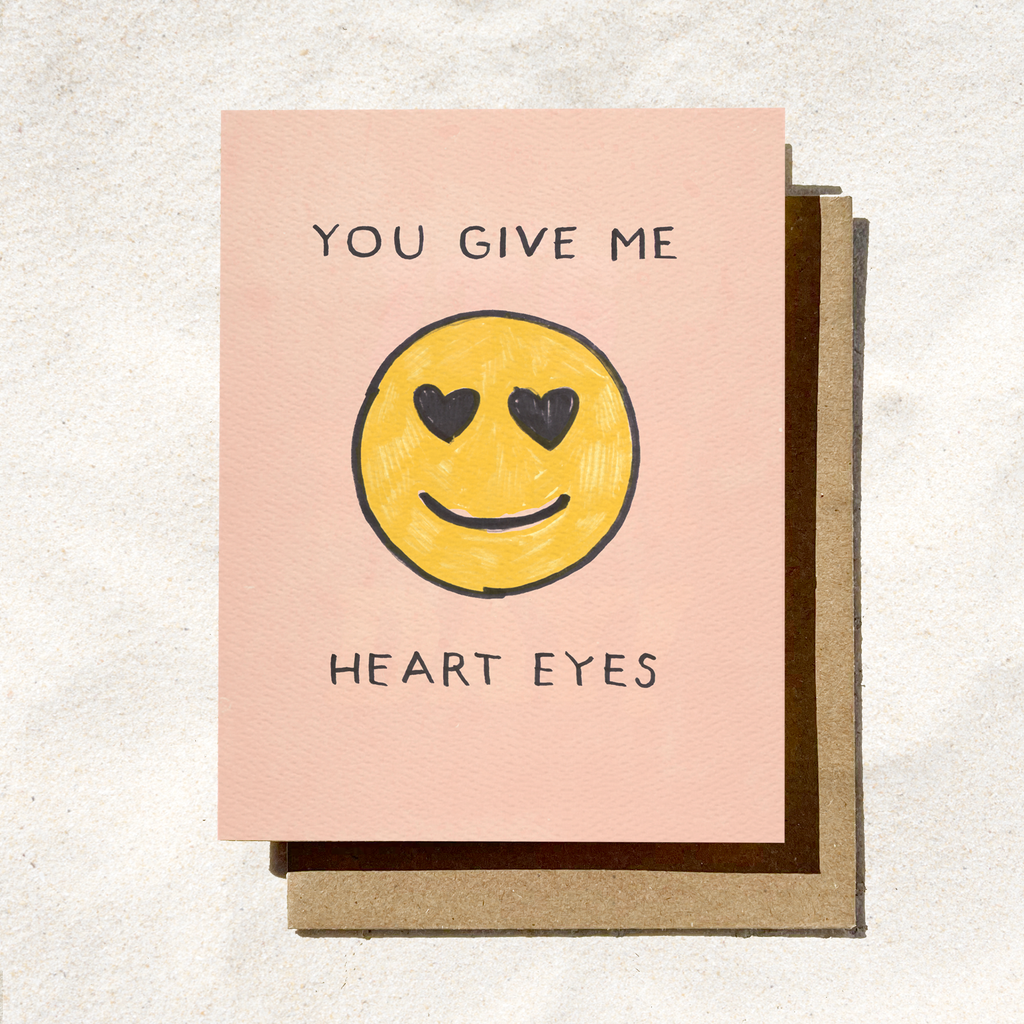 You Give Me Heart Eyes Card | Emoji Card | Love Card