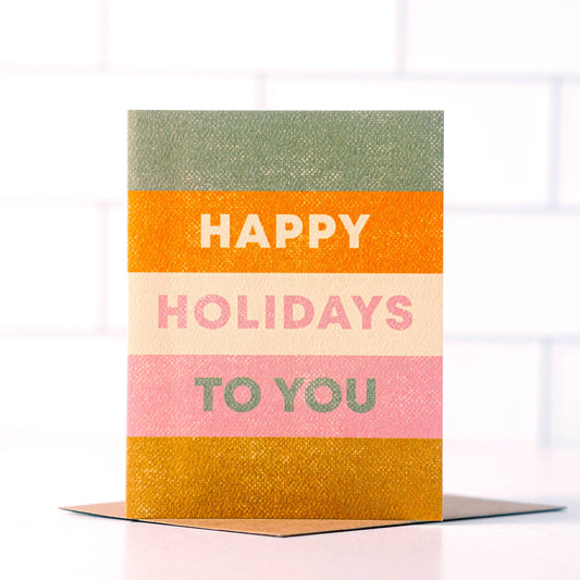 Happy Holidays To You Card - Holiday Card