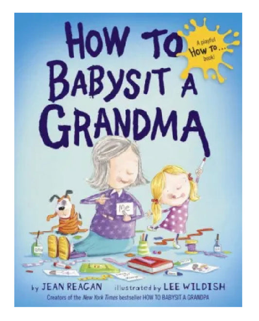 How to Babysit a Grandma