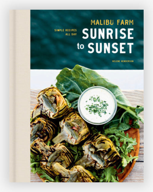 Malibu Farm Sunrise to Sunset SIMPLE RECIPES ALL DAY: A COOKBOOK