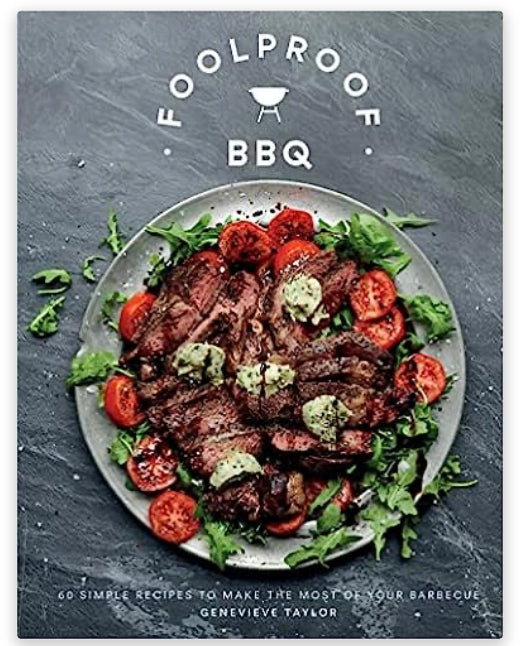 Foolproof BBQ: 60 Simple Recipes to Make the Most Out of Your BBQ