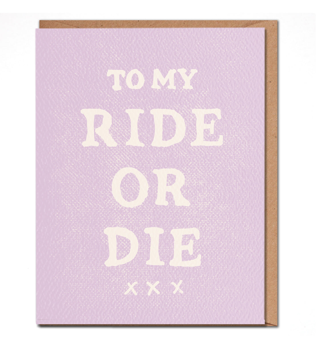 To My Ride Or Die - Fun Best Friend Card