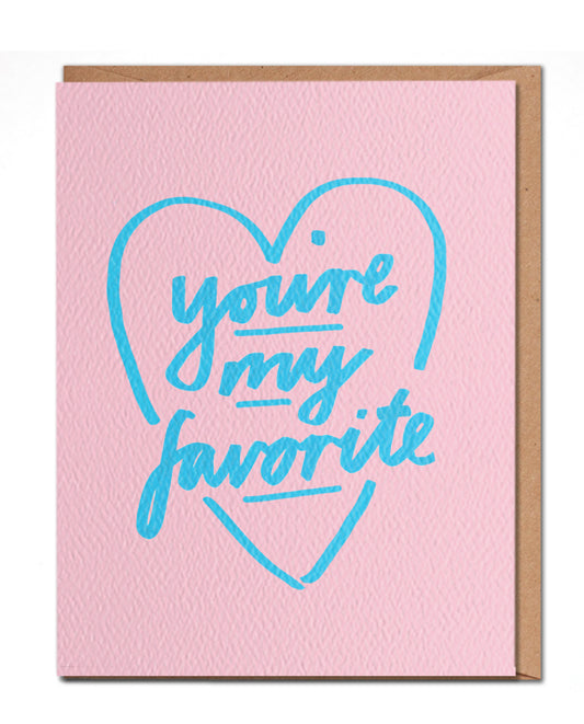 You're My Favorite - Sweet Love Greeting card