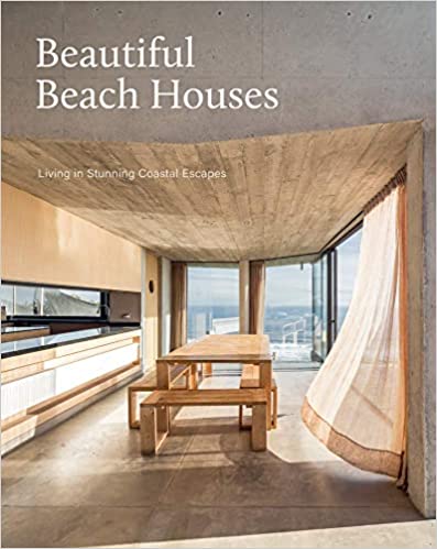 Beautiful Beach Houses: Living in Stunning Coastal Escapes